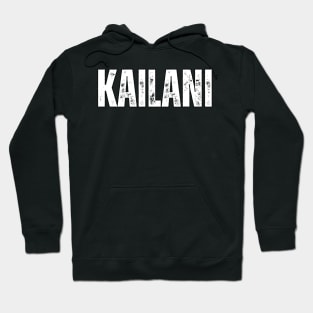 Kailani Name Gift Birthday Holiday Anniversary Hoodie